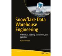 Snowflake Data Warehouse Engineering: Architecture, Modeling, ELT Pipelines, and Operations