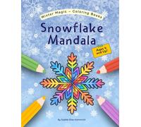 Snowflake Mandala - Coloring Book for Kids: 35 Winter Designs to Color - Encourages Creativity, Focus, Fine Motor Skills and Relaxation