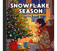 Snowflake Season: A Cozy Christmas Coloring Book: Relax and color your way through the magic of winter- Cozy Winter Scenes to Warm Your Heart