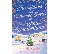 Snowflakes and Cinnamon Swirls at the Winter Wonderland: The perfect Christmas read to curl up with this winter