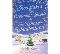 Snowflakes and Cinnamon Swirls at the Winter Wonderland: The perfect Christmas read to curl up with this winter