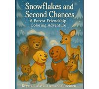 Snowflakes and Second Chances: A Forest of Friendship Coloring Adventure