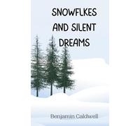 Snowflakes and Silent Dreams
