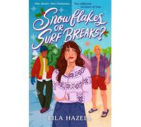 Snowflakes or Surf Breaks? Curl up with this perfect grumpy x sunshine and friends to lovers YA Christmas romance - Lila Hazell - Walker Books - ebook (ePub) - Livre