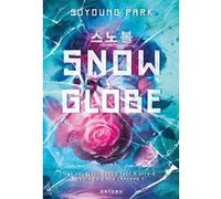 Soyoung Park – Snowglobe – Traduit par Lucie Calmanovic-Plescoff – Nathan