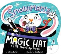 Snowman's Magic Hat: A Lift-The-Flap Book
