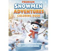 Snowmen Adventures Coloring Book: Cute Winter Fun for Kids - Build, Play & Laugh in the Snow!