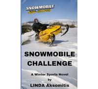 Snowmobile Challenge: A Winter Sports Novel