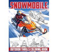 Snowmobile Coloring Book: Winter Vehicle Coloring Pages Featuring Mountain Trails, Racing Scenes, and Bonus Puzzle Games for Kids to Have Fun