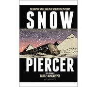 Snowpiercer: The Prequel Part 2: Apocalypse