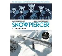 Snowpiercer Vol. 3 Terminus by JeanMarc Rochette JeanMarc Rochette (Auteur)