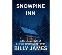 Snowpine Inn: A Christmas Night of Secrets, Betrayal, and Terror