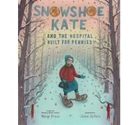 Snowshoe Kate and the Hospital Built for Pennies - Margi Preus - Abrams Books for Young Readers - ebook (ePub) - Livre
