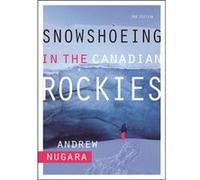 Snowshoeing in the Canadian Rockies by Andrew Nugara Andrew Nugara (Auteur)