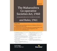 Snowwhite's The Maharashtra Co operative Societies Act , 1960 and Rules ,1961 - 2025 Edition with Case law and Relevant Appendices