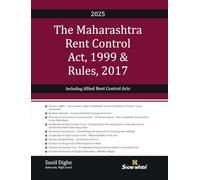 Snowwhite's The Maharashtra Rent Control Act, 1999 & Rules with Allied Rent Control Acts and Case Law - 2025 Edition