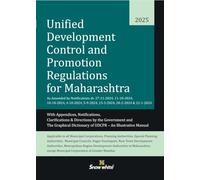 Snowwhite's Unified Development Control and Promotion Regulations for Maharashtra - July 2025 Edition with Appendices, Clarifications & Directions by the Government