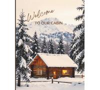 Snowy Cabin Guest Book: Guest Registry & Memory Book for Cozy Cabins, Vacation rentals, AirBnB & VRBO