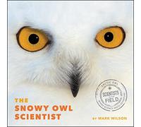 Snowy Owl Scientists in The Field Series [Import]