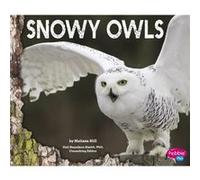 Snowy Owls by Melissa Hill Gail Saunders - Smith, Melissa Hill (Auteur)