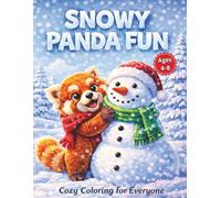 Snowy Panda Fun: Cozy Coloring for Everyone: 50 Winter Wonderland & Holiday Coloring Pages for Kids Ages 4-8 - Cute Red Pandas, Snowmen, Scarves, and ... (Christmas & Seasonal Activity Book)