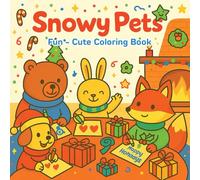 Snowy Pet: Cute - Fun Coloring Book of Christmas Scenes with Cats, Dogs, and Animal Friends, for All Ages