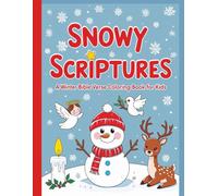 SNOWY SCRIPTURES: A Winter Bible Verse Coloring Book for Kids: Bold and Easy Winter Bible Verse Coloring Book for Kids | Celebrate Christmas with Angels, Doves, Deer & Peaceful Promises from God
