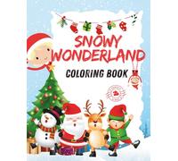 Snowy Wonderland Coloring Book: Fun and Easy Winter Coloring Pages for Kids Ages 3-8