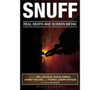 Snuff: Real Death And Screen Media (Paperback) Shaun Kimber, Neil Jackson, Thomas Joseph Watson (Auteur)