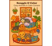 Snuggle & Color: Cozy Animals in Calm Corners: An Adorable Line Art Coloring Book for Relaxation and Joy