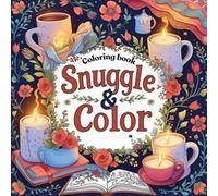 Snuggle & Color: Simple Joys in Every Stroke: Bold & Easy Hygge-Inspired Coloring for Cozy Moments