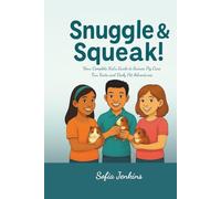 Snuggle & Squeak!: Your Complete Kid’s Guide to Guinea Pig Care, Fun Facts, and Daily Pet Adventures