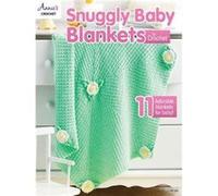 Snuggly Baby Blankets to Crochet by Annies Crochet Inconnu (Auteur)