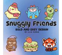 Snuggly Friends: Coloring Book For Adults, Teens and Kids, Bold and Easy, Simple and Big Designs Featuring Cute Animals (Bold & Easy Coloring)