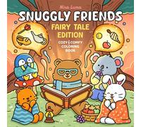 Snuggly Friends - Fairy Tale Edition: Super Cute and Fun Coloring Book for Adults & Teens with Cozy Fuzzy Animal Characters in Hygge Fairytale Worlds - Perfect for Relaxation with Exclusive Music
