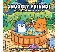 Snuggly friends - Les bons moments de la vie - Coloriages mignons et cocooning - Cosy colo - Nina Luma - Dessain Et Tolra - broché - Document jeunesse