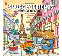 Snuggly Friends - Traveling the World: A Cozy & Comfy Colouring book