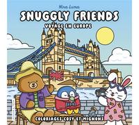 Snuggly Friends - Voyage en Europe - Nina Luma - Coloriages cosy et mignons - Cosy colo - Nina Luma - Dessain Et Tolra - broché - Livre-jeu