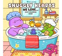 Snuggly Hearts - We love...: A Cute, Cozy and Easy Coloring Book for Adults and Teens with Heartwarming Animal Scenes for Relaxation