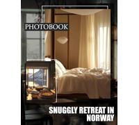 Snuggly Retreat In Norway Photo Book: Cozy Retreat Images Capturing Norway's Warmth For Your Home Decor
