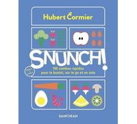 Snunch ! 100 combos rapidos pour le boulot, sur le go et en solo