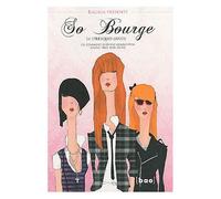 So Bourge - Le (Presque) Guide
