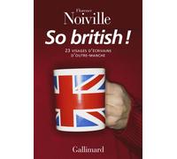 So British ! 23 visages d'écrivains d'Outre-Manche - Florence Noiville - Gallimard - broché - Essai