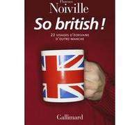 Florence Noiville – So British ! – 23 visages d'écrivains d'Outre-Manche – Broché