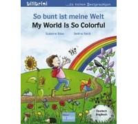 So Bunt Ist Meine Welt / My World Is So Colorful