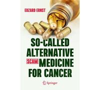 So-Called Alternative Medicine (Scam) For Cancer