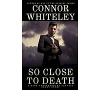 So Close To Death: A Dark Contemporary Fantasy Short Story