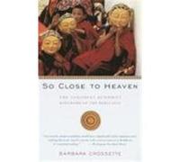 So Close to Heaven, Vintage Departures Barbara Crossette (Auteur)