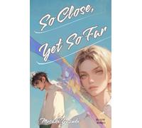 SO CLOSE, YET SO FAR: A Japanese BL (Boys’ Love) Novel