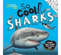 So Cool Sharks by National Geographic Kids Unknown (Auteur)